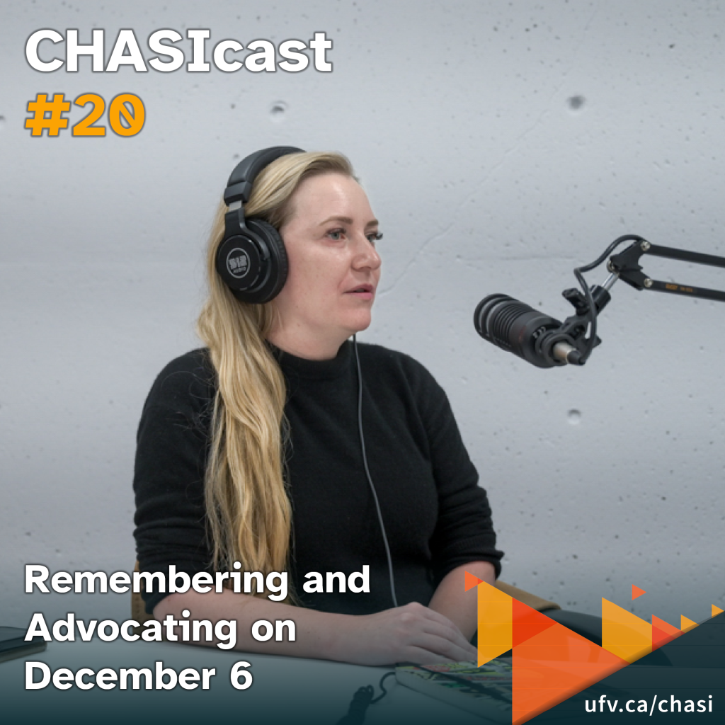CHASIcast #20: Remembering and Advocating on December 6